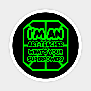 I'm an art teacher, what's your superpower? Magnet